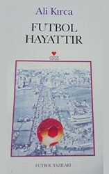 Futbol Hayattır - Can Yayınları