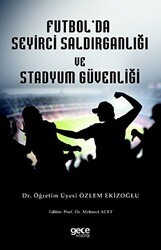 Futbol Seyirci Saldırganlığı ve Stadyum Güvenliği - Gece Kitaplığı