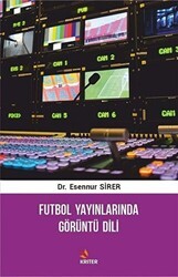 Futbol Yayınlarında Görüntü Dili - Kriter Yayınları
