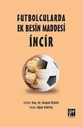 Futbolcularda Ek Besin Maddesi İncir - Gazi Kitabevi