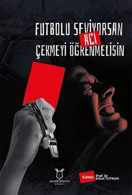 Futbolu Seviyorsan Acı Çekmeyi Öğrenmelisin - 1