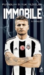 Futbolun Büyük Yıldızları - Immobile - Ren Kitap