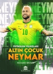Futbolun Yıldızları Altın Çocuk Neymar - Rönesans Yayınları