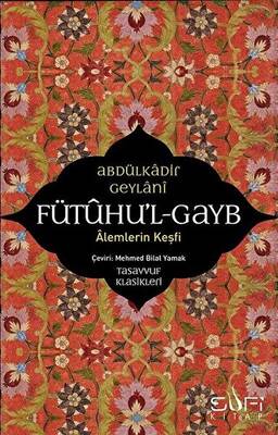 Fütuhu`l-Gayb - Alemlerin Keşfi - 1