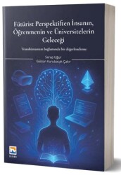 Fütürist Perspektiften İnsanın, Öğrenmenin ve Üniversitelerin Geleceği - Nisan Kitabevi