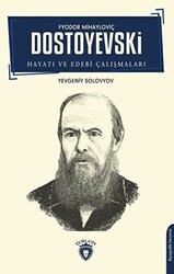 Fyodor Mihayloviç Dostoyevski Hayatı ve Edebi Çalışmaları - Dorlion Yayınları