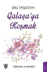 Galaça`ya Koşmak - Dorlion Yayınları