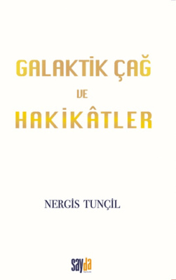 Galaktik Çağ ve Hakikatler - 1