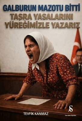 Galburun Mazotu Bitti - Taşra Yasalarını Yüreğimizle Yazarız - 1