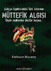 Galiçya Cephesi`ndeki Türk Askerinin Müttefik Algısı - Doğu Kitabevi