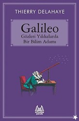 Galileo - Gözleri Yıldızlarda Bir Bilim Adamı - Arkadaş Yayınları