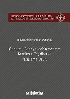 Ganaim-i Bahriye Mahkemesinin Kuruluşu, Teşkilatı ve Yargılama Usulü - 1