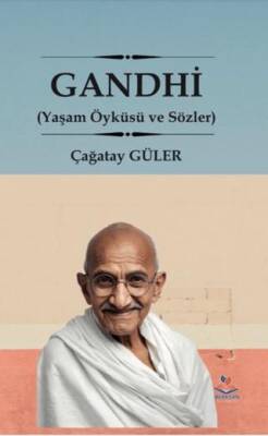 Gandhi Yaşam Öyküsü ve Sözleri - 1