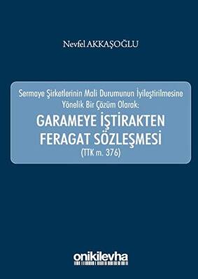 Garameye İştirakten Feragat Sözleşmesi TTK m. 376 - 1