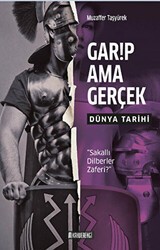 Garip Ama Gerçek - Dünya Tarihi - Kahverengi Kitap