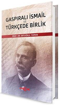 Gaspıralı İsmail ve Türkçede Birlik - 1