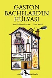 Gaston Bachelard’ın Hülyası - Metis Yayınları