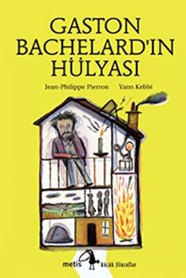 Gaston Bachelard’ın Hülyası - 1