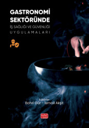 Gastronomi Sektöründe İş Sağlığı ve Güvenliği Uygulamaları - Nobel Bilimsel Eserler
