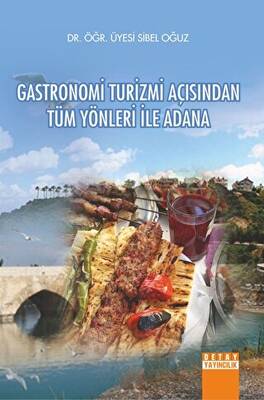 Gastronomi Turizmi Açısından Tüm Yönleri İle Adana