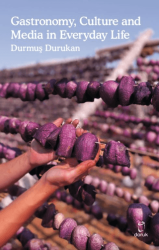 Gastronomy, Culture and Media In Everyday Life - Doruk Yayınları
