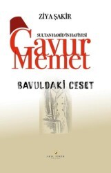 Gavur Memet Bavuldaki Ceset - Akıl Fikir Yayınları