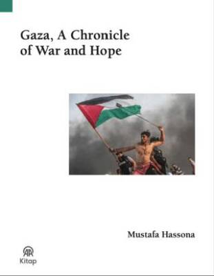 Gaza, A Chronicle Of War and Hope - 1