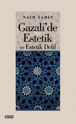 Gazali`de Estetik ve Estetik Delil - 1