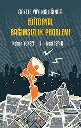 Gazete Yayıncılığında Editoryal Bağımsızlık Problemi - Kriter Yayınları