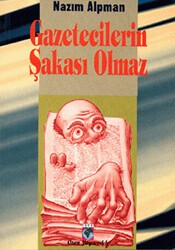 Gazetecilerin Şakası Olmaz - Ozan Yayıncılık