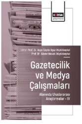 Gazetecilik ve Medya Çalışmaları Alanında Uluslararası Araştırmalar – IV - Eğitim Yayınevi - Bilimsel Eserler