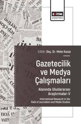 Gazetecilik ve Medya Çalışmaları Alanında Uluslararası Araştırmalar - V - 1