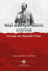 Gazi Mustafa Kemal Atatürk Gründer der Republik Türkei - Atatürk Kültür Merkezi Yayınları