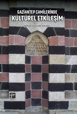 Gaziantep Camilerinde Kültürel Etkileşim - 1