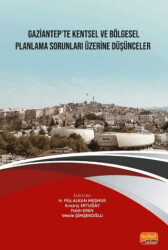 Gaziantep’te Kentsel ve Bölgesel Planlama Sorunları Üzerine Düşünceler - Nobel Bilimsel Eserler
