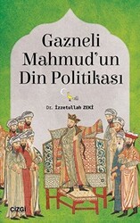 Gazneli Mahmud`un Din Politikası - Çizgi Kitabevi Yayınları