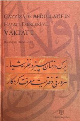 Gazzizade Abdüllatif`in Hayatı, Eserleri ve Vakı`at`ı - 1