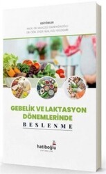 Gebelik ve Laktasyon Dönemlerinde Beslenme - Hatiboğlu Yayınları