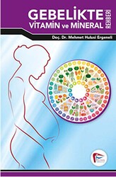 Gebelikte Vitamin ve Mineral Rehberi - Pelikan Tıp Teknik Yayıncılık