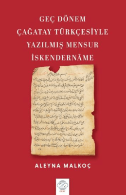 Geç Dönem Çağatay Türkçesiyle Yazılmış Mensur İskendername - 1