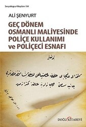 Geç Dönem Osmanlı Maliyesinde Poliçe Kullanımı ve Poliçeci Esnafı - Doğu Kitabevi