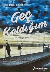 Geç Kaldığım - Pamiray Yayınları