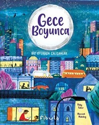 Gece Boyunca - Biz Uyurken Çalışanlar - Fibula Yayıncılık