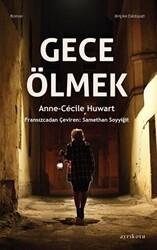 Gece Ölmek - Ayrıkotu Yayınları
