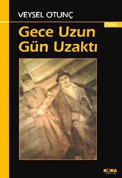 Gece Uzun Gün Uzaktı - Kora Yayın