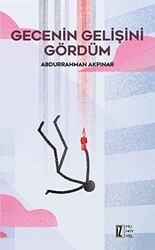 Gecenin Gelişini Gördüm - İz Yayıncılık