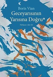 Geceyarısının Yarısına Doğru - Sel Yayıncılık