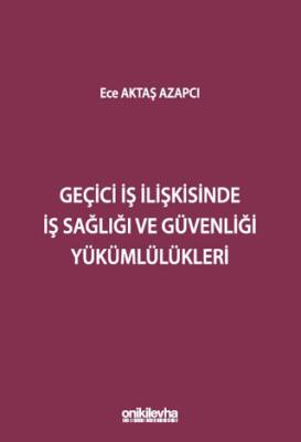 Geçici İş İlişkisinde İş Sağlığı ve Güvenliği Yükümlülükler - 1