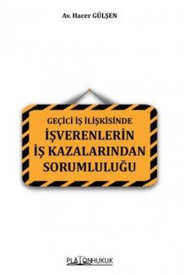 Geçici İş İlişkisinde İşverenlerin İş Kazalarından Sorumluluğu - 1