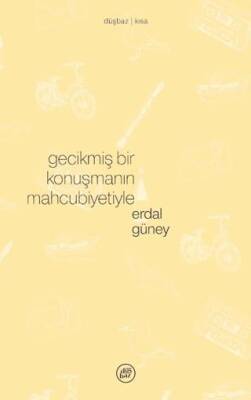 Gecikmiş Bir Konuşmanın Mahcubiyetiyle - 1